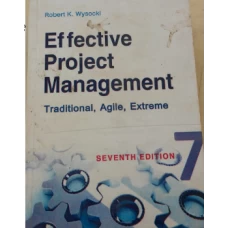 Effective Project Management: Traditional, Agile, Extreme 7th Edition by Robert K. Wysocki 
