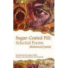 Sugar Coated Pill Selectd Poems by Mahmood Jamal