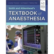 Smith and Aitkenheads Textbook of Anaesthesia 7th Edition