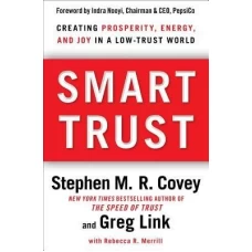 Smart Trust: by Stephen R. Covey,Greg, Merrill and Rebecca