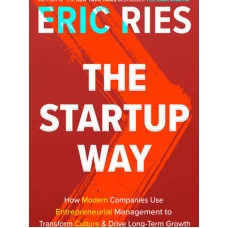 The Startup Way: by Eric Ries
