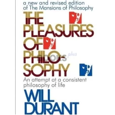 The Pleasures of Philosophy by Will Durant