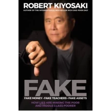 FAKE by Robert T. Kiyosaki