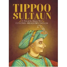 Tippoo Sultaun by Philip Meadows Taylor