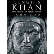 Genghis Khan Life Death and Resurrection