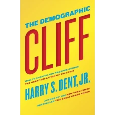 The Demographic Cliff by Harry S. Dent