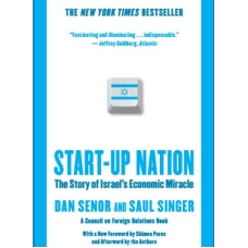 Start-Up Nation: The Story of Israel’s Economic Miracle by Dan Senor