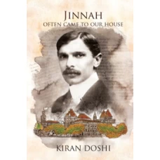 Jinnah Often Came to Our House by Kiran Doshi