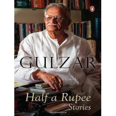 Half a Rupee Stories  by Gulzar