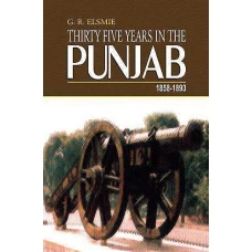 Thirty Five Years in the Punjab 18581893 by George Robert Elsmie