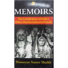 Memoirs The untold Story of Oldest Muslim Industrial Family by 