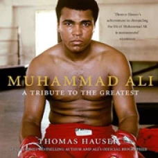 Muhammad AliA Tribute to the Greatest by Thomas Hauser