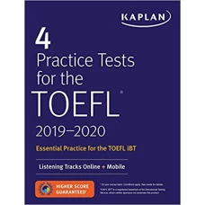 4 PRACTICE TESTS FOR THE TOEFL 2019-2020 BY KAPLAN (Original)