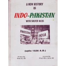 A New History Indo-Pakistan With Solved MCQs ( Upto 1526 A. D.) By K.Ali