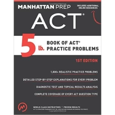 Manhattan 5 lb. Book of ACT Practice Problems