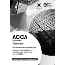 BPP ACCA F5 Performance Management (PM) Workbook 2022