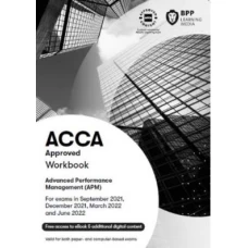 BPP ACCA P5 Advanced Performance Management (APM) Workbook 2022