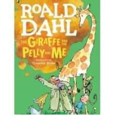 The Giraffe The Pelly and Me by Roald Dahl