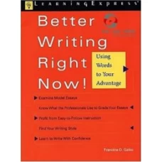 Better Writing Right Now by Francine D Galko
