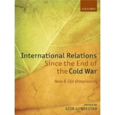 International Relations Since the End of the Cold War By Geir Lundestad