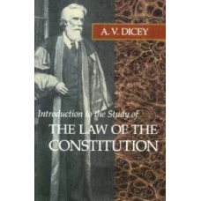 Introduction to the Study of the Law of the Constitution By A V Dicey