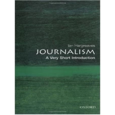 Journalism A Very Short Introduction by Ian Hargreaves