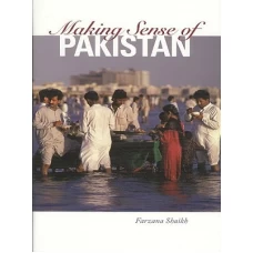 Making Sense of Pakistan By Farzana Shaikh