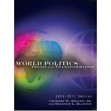 WORLD POLITICS TREND AND TRANSFORMATION 2010 TO 2011 EDITION By  Charles William Kegley
