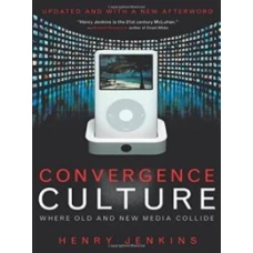Convergence Culture Where Old and New Media Collide By Jenkins
