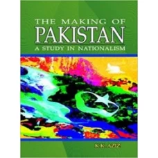 The Making of Pakistan By K.K Aziz