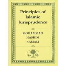 Principles of Islamic Jurisprudence By Mohammad Hashim Kamali