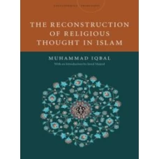 The Reconstruction of Religious Thought in Islam By Allama Iqbal
