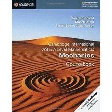 Cambridge International AS & A Level Mathematics Mechanics Coursebook (Colored)