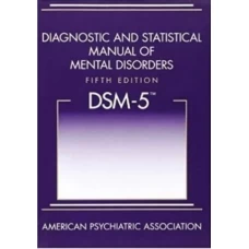 Diagnostic and Statistical Manual of Mental Disorders 5th Edition ( DSM 5 )