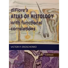 diFiore's Atlas of Histology with Functional Correlations 14th Edition