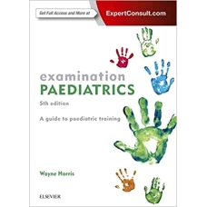 Examination Paediatrics by Wayne Harris – 5th Edition