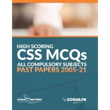 High Scoring CSS MCQs Solved Past Papers (2005-2021) All Compulsory Subjects - Dogar Brothers