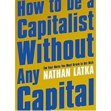 How to Be a Capitalist Without Any Capital
