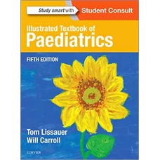 Illustrated Textbook of Paediatrics by Tom Lissauer – 5th Edition