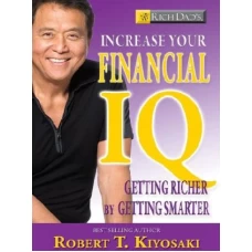 Increase Your Financial IQ: Get Smarter with Your Money by Robert Kiyosaki