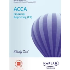 Kaplan ACCA F7 Financial Reporting (FR) Study Text 2024