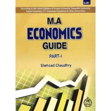 M.A. Economics Guide Part I by Shehzad Chaudhry - ILMI KITAB KHANA