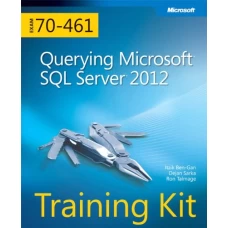 Querying Microsoft SQL Server 2012 Training Kit (Exam 70-461) 