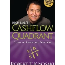 Rich Dad’s Cashflow Quadrant: Guide to Financial Freedom by Robert Kiyosaki