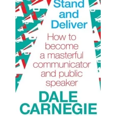 Stand and Deliver by Dale Carnegie