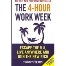 The 4 Hour Work Week by TIMOTHY FERRIS