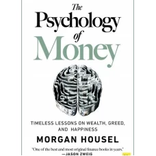The Psychology of Money by Morgan Housel