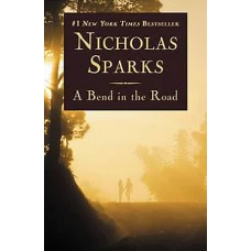 A Bend in the Road by NICHOLAS SPARKS
