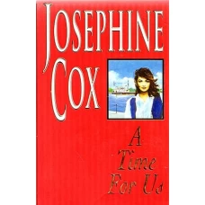A TIME FOR US by JOSEPHINE COX