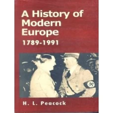 A History of Modern Europe 1789-1991 By Herbert L Peacock